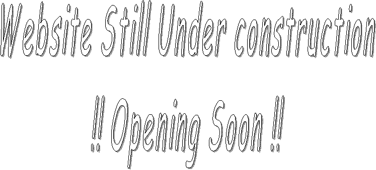Website Still Under construction
!! Opening Soon !!
